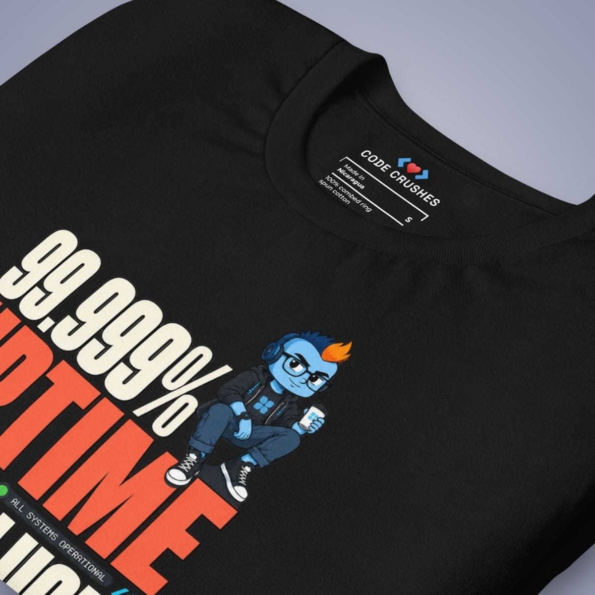 Code Crushes T-SHIRT 99.999% Uptime Is Not Luck, It's Dedication T-Shirt