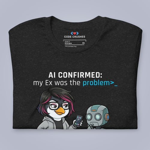 AI Confirmed: My Ex Was the Problem. T-Shirt