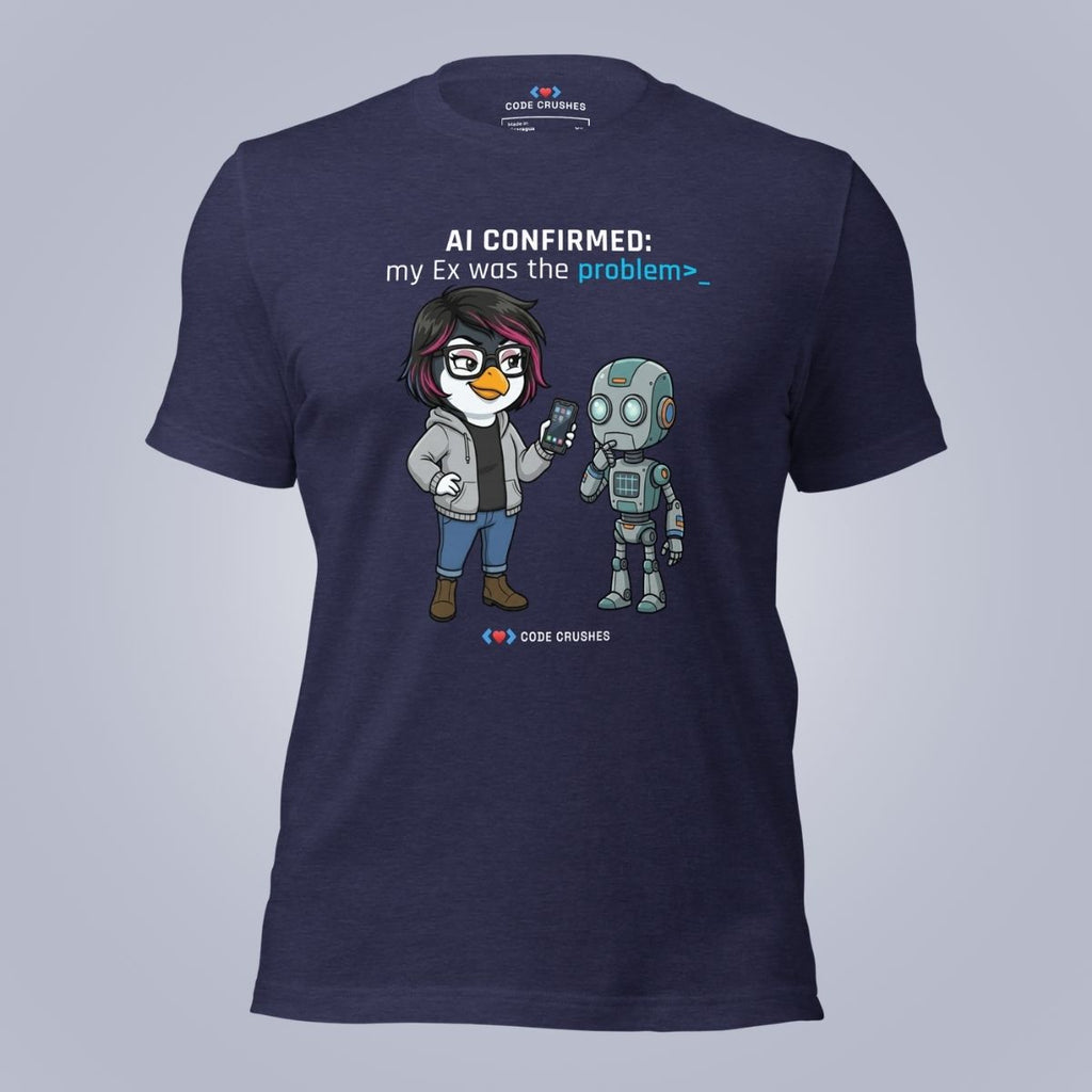 AI Confirmed: My Ex Was the Problem. T-Shirt