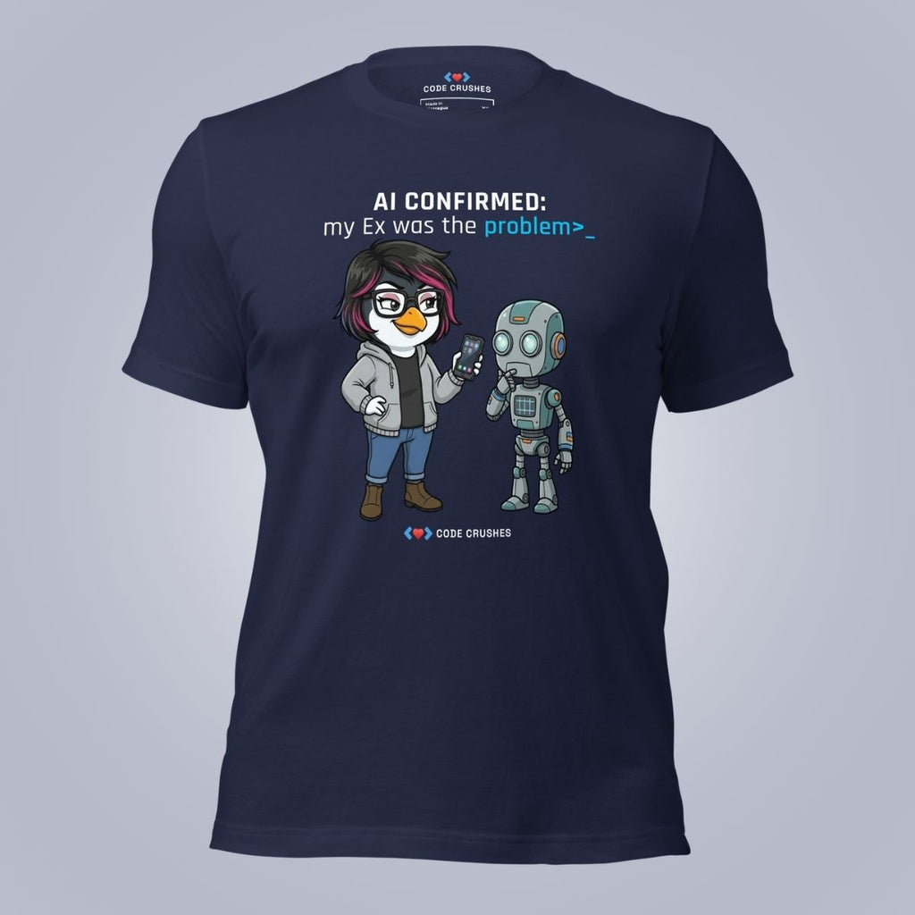 AI Confirmed: My Ex Was the Problem. T-Shirt