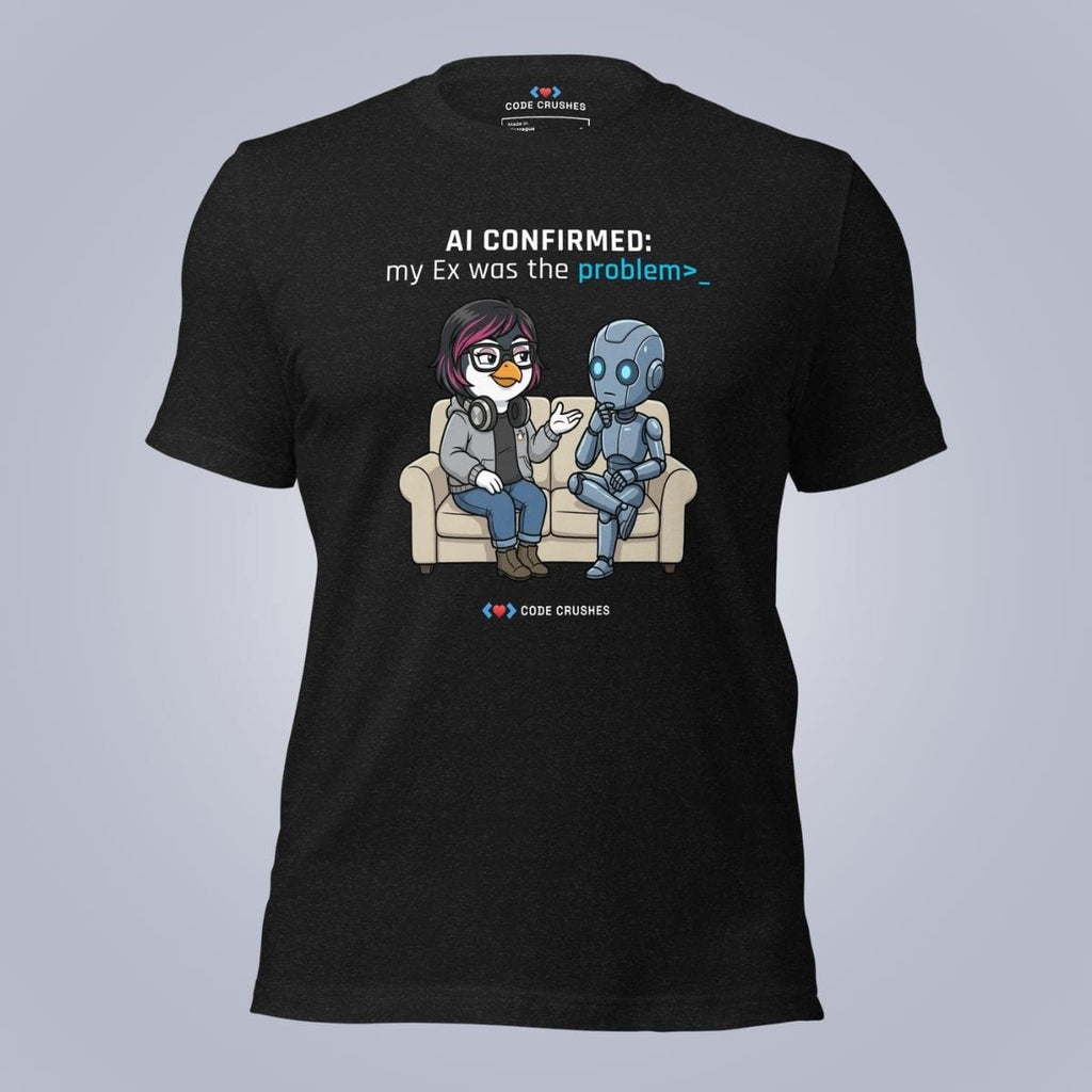Code Crushes T-SHIRT Black Heather / S AI Confirmed: My Ex Was the Problem. T-Shirt