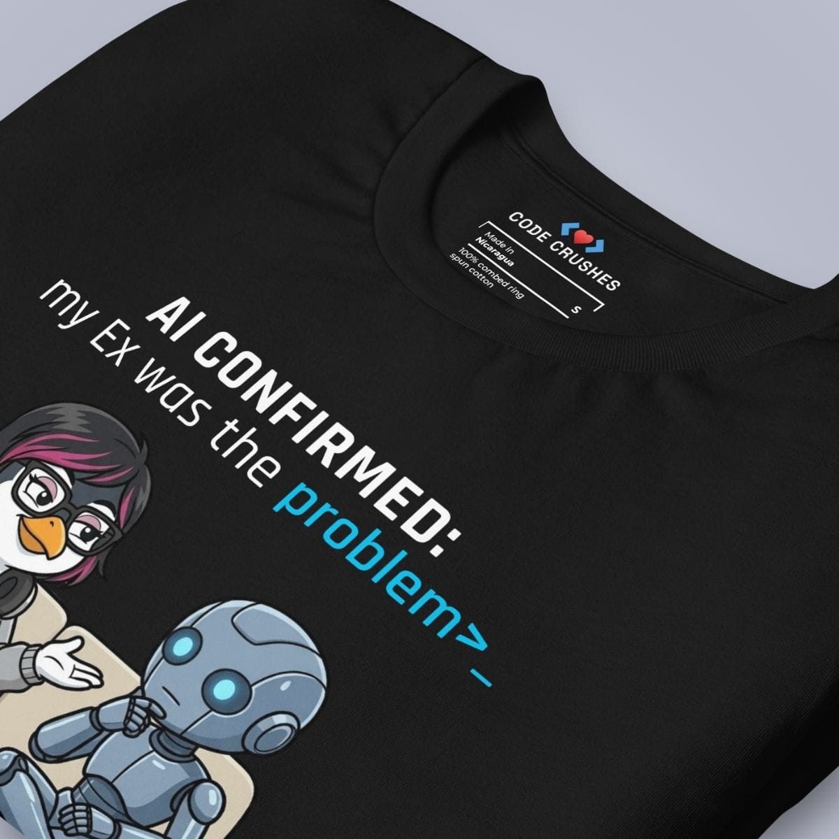 Code Crushes T-SHIRT AI Confirmed: My Ex Was the Problem. T-Shirt
