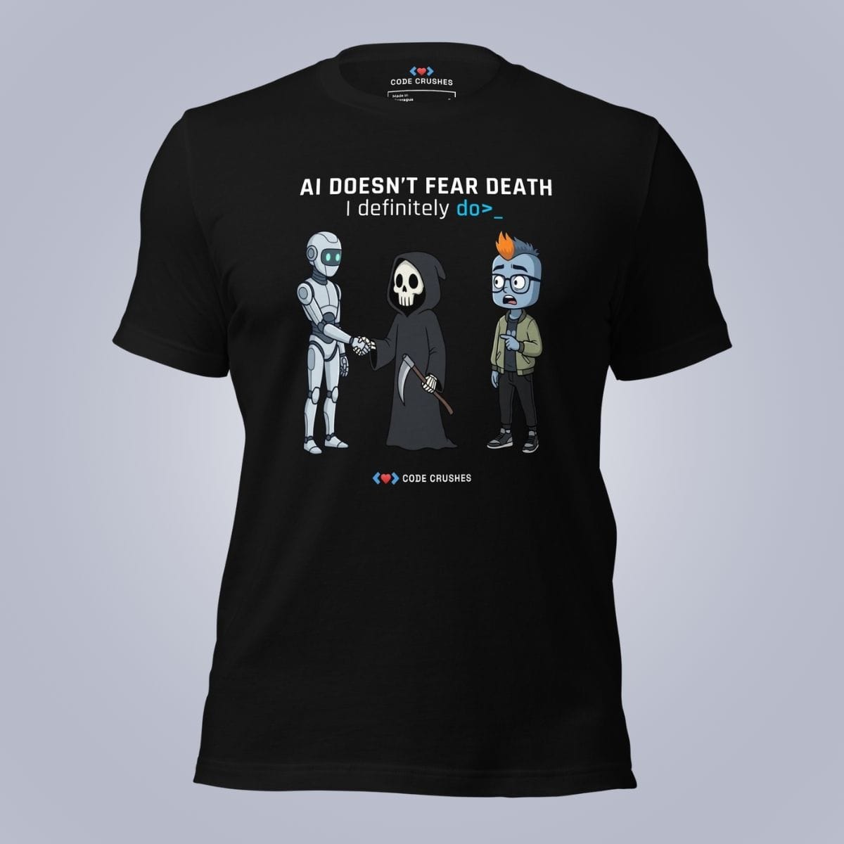 Code Crushes T-SHIRT Black / S AI Doesn't Fear Death. I Definitely Do. T-Shirt