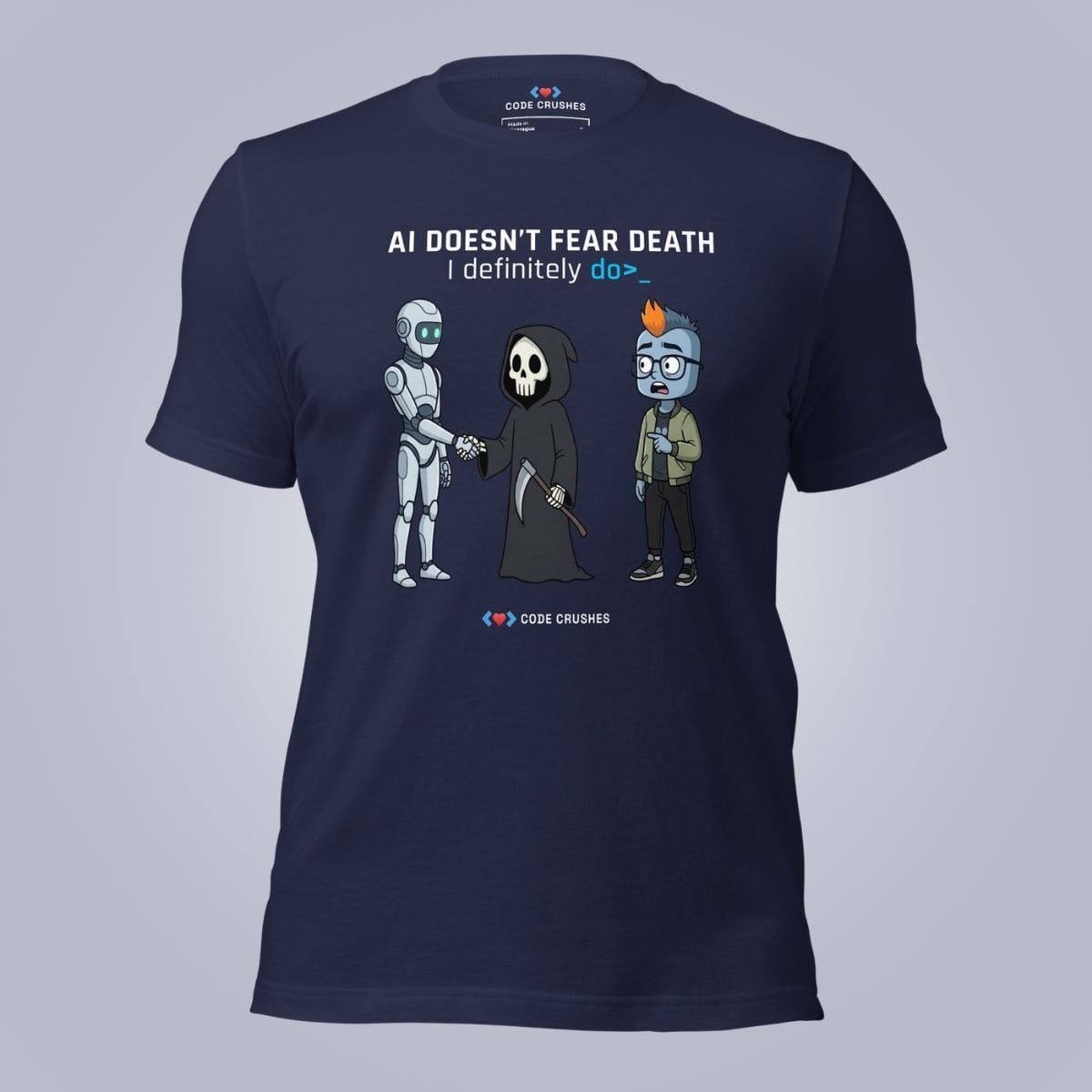 Code Crushes T-SHIRT Navy / S AI Doesn't Fear Death. I Definitely Do. T-Shirt