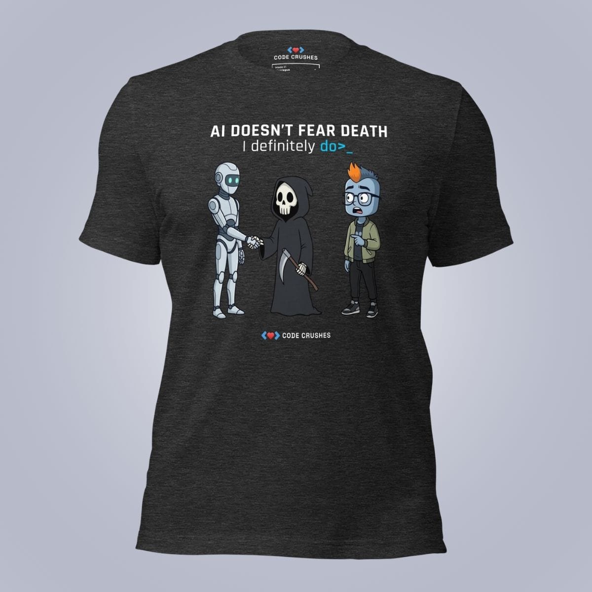 Code Crushes T-SHIRT Dark Grey Heather / S AI Doesn't Fear Death. I Definitely Do. T-Shirt