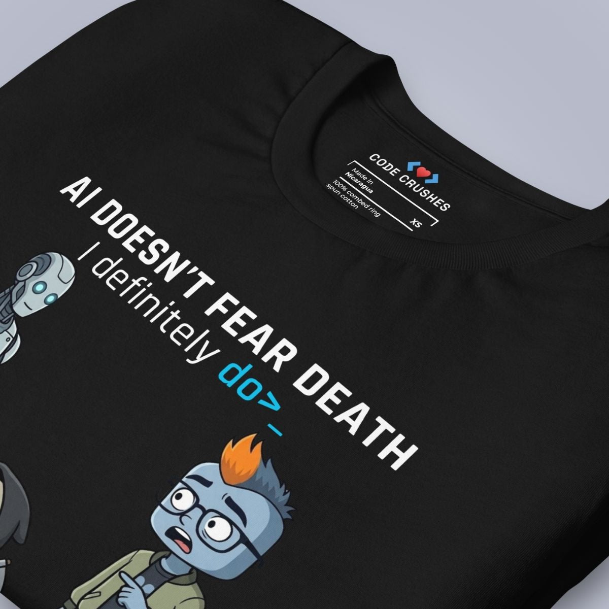 AI Doesn't Fear Death. I Definitely Do. T-Shirt