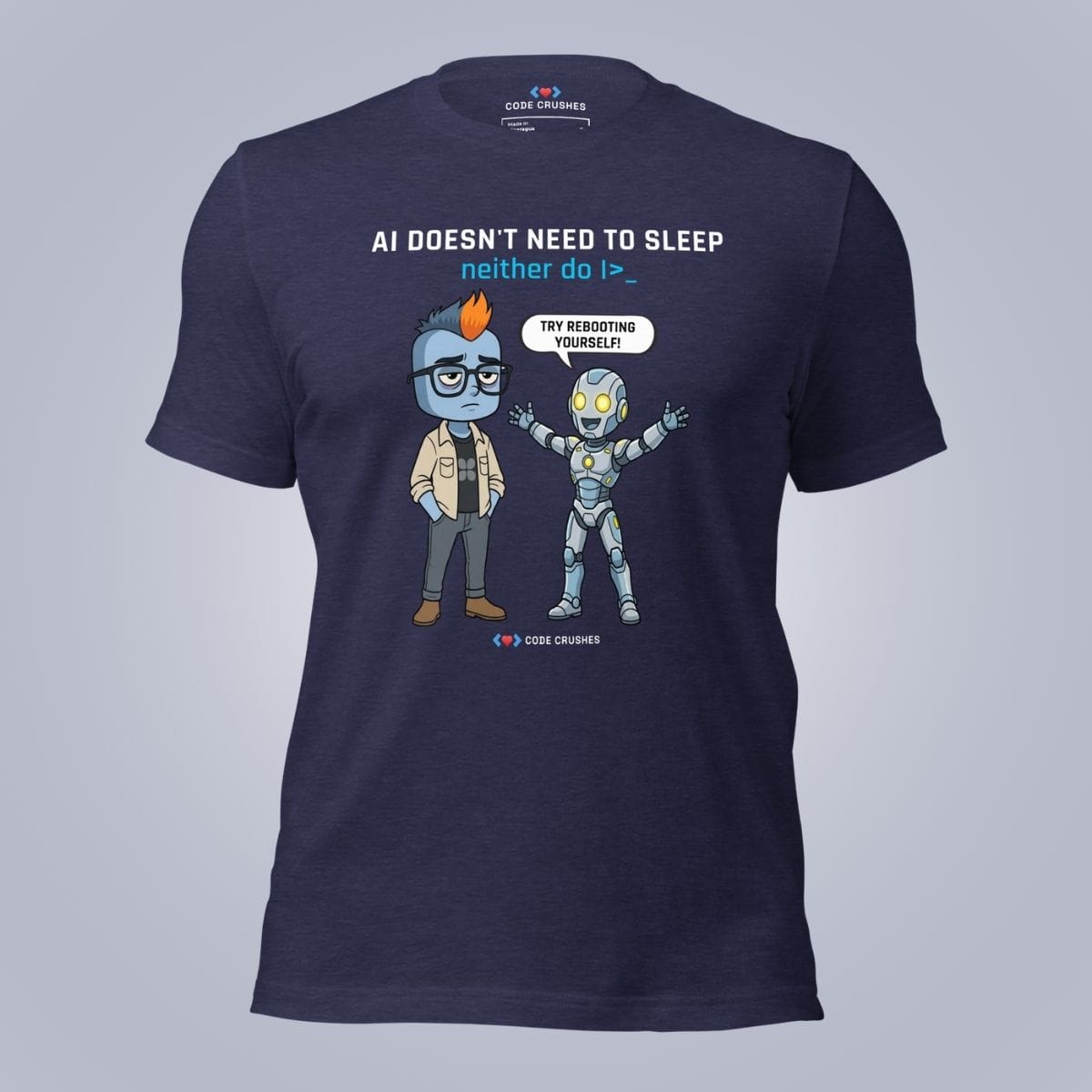 Code Crushes T-SHIRT Heather Midnight Navy / S AI Doesn't Need to Sleep. Neither do I. T-Shirt
