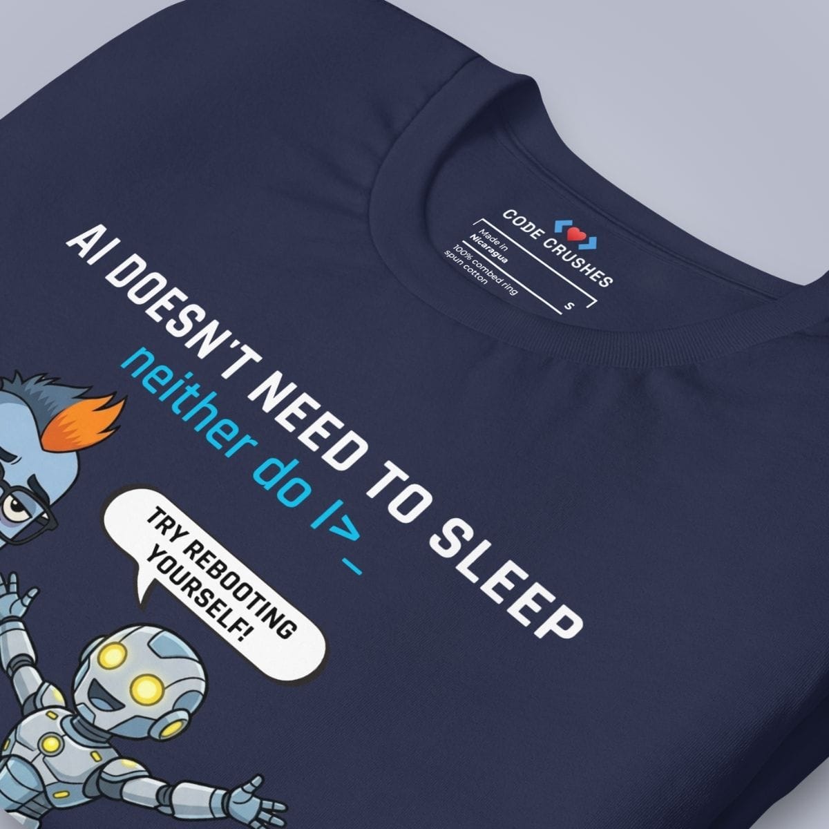Code Crushes T-SHIRT AI Doesn't Need to Sleep. Neither do I. T-Shirt