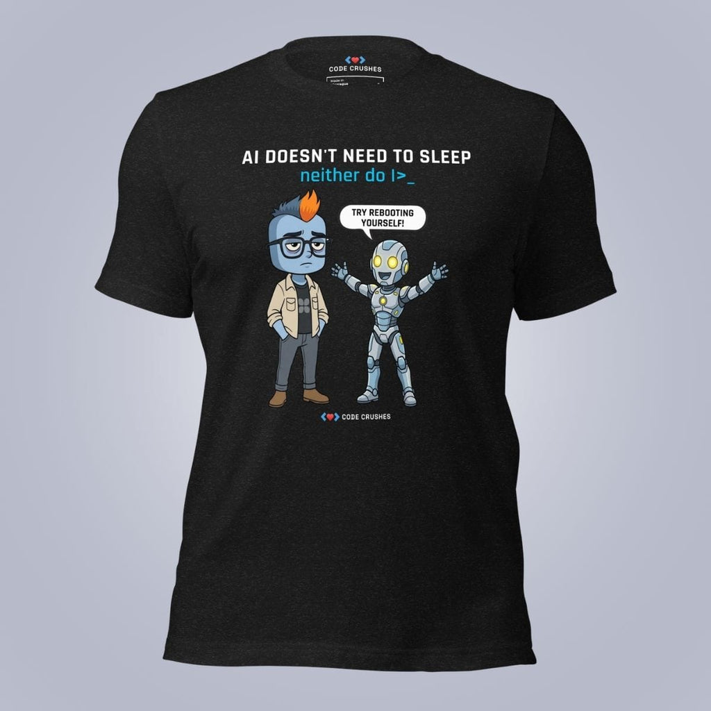 Code Crushes T-SHIRT Black Heather / S AI Doesn't Need to Sleep. Neither do I. T-Shirt