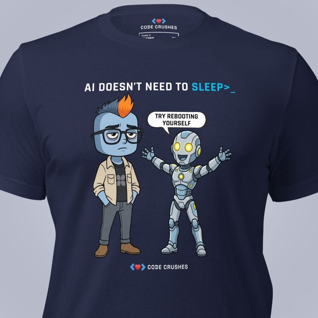 Code Crushes T-SHIRT AI Doesn't Need to Sleep. T-Shirt