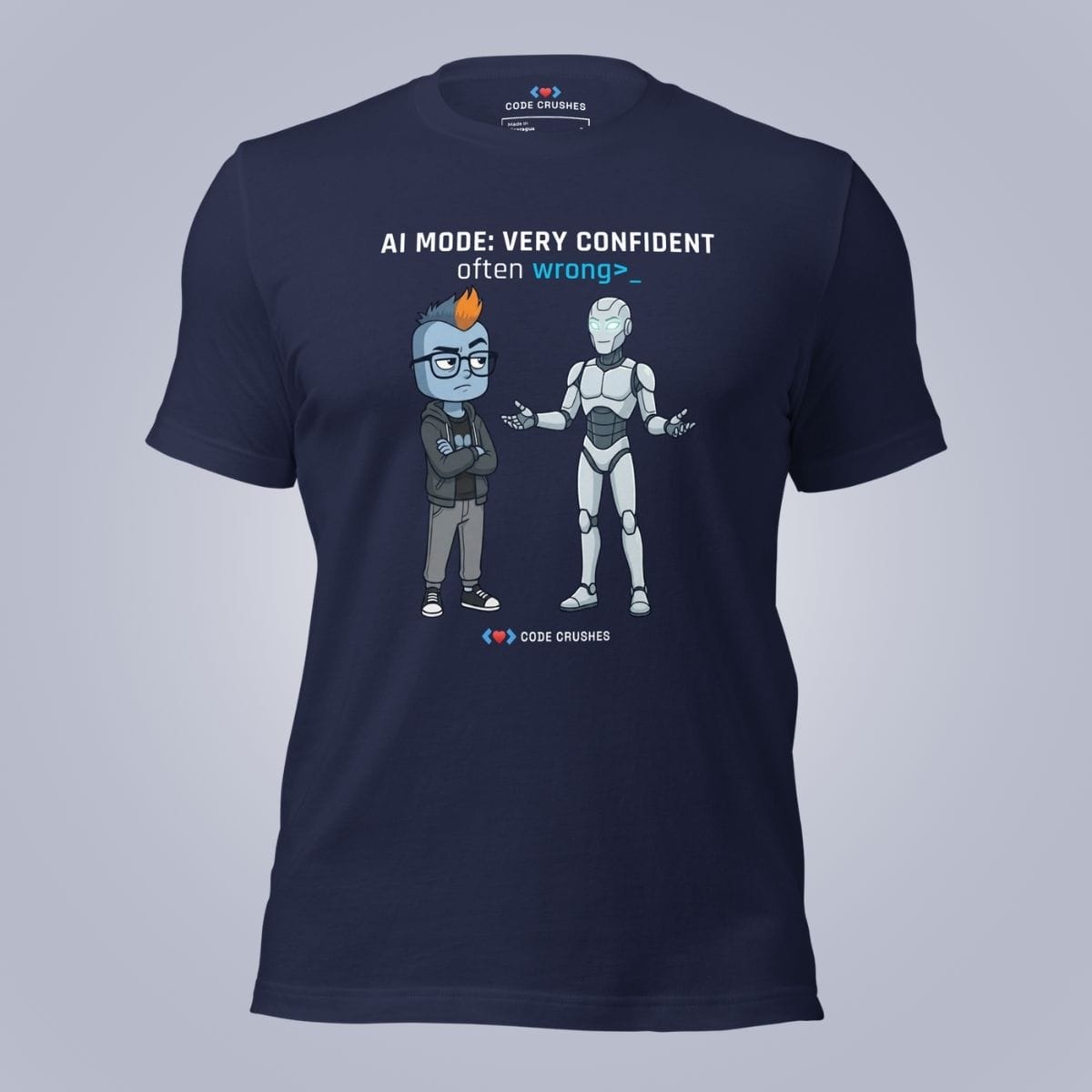 Code Crushes T-SHIRT Navy / S AI Mode: Very Confident. Often Wrong. T-Shirt
