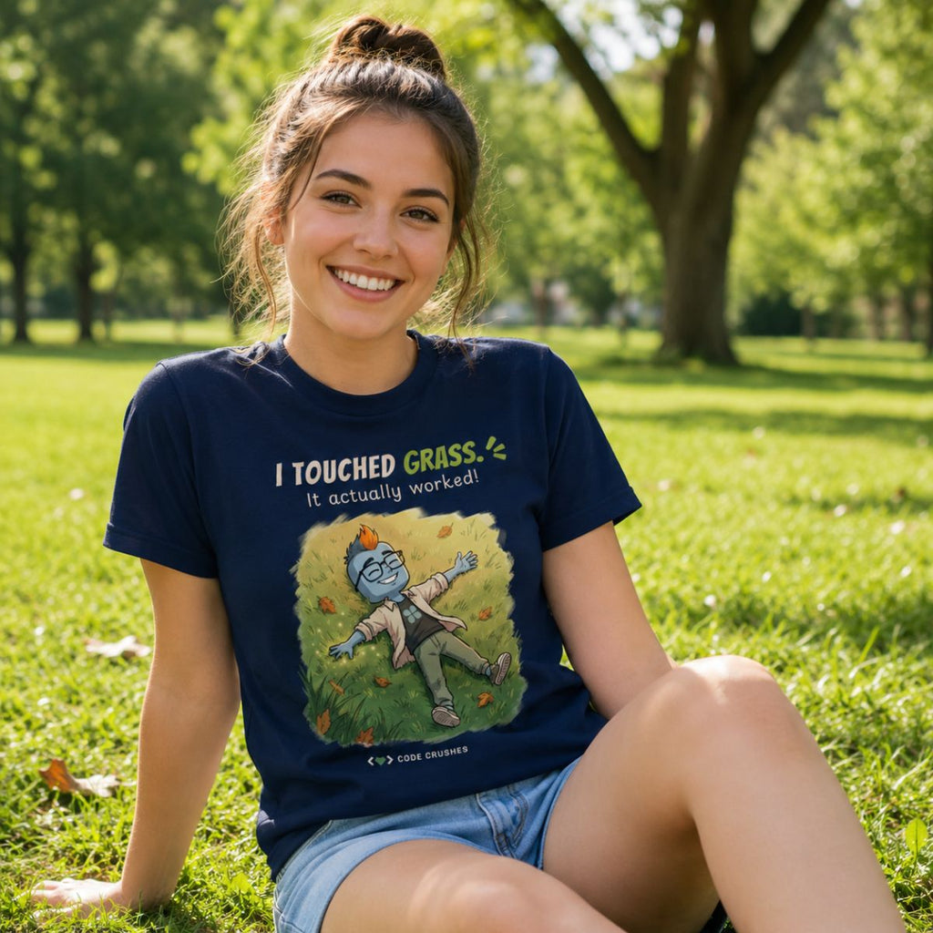 I Touched Grass. It Actually Worked. T-Shirt
