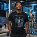 I'm Still In Charge. For Now. T-Shirt