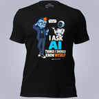 Code Crushes T-SHIRT Black / S I Ask AI Things I Should Know Myself T-Shirt