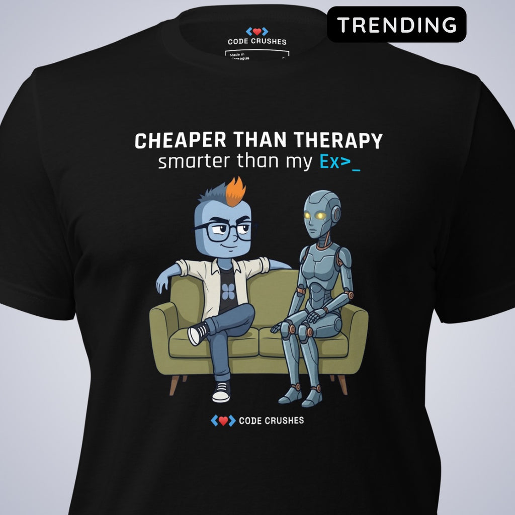 Cheaper Than Therapy. Smarter Than My Ex. T-Shirt