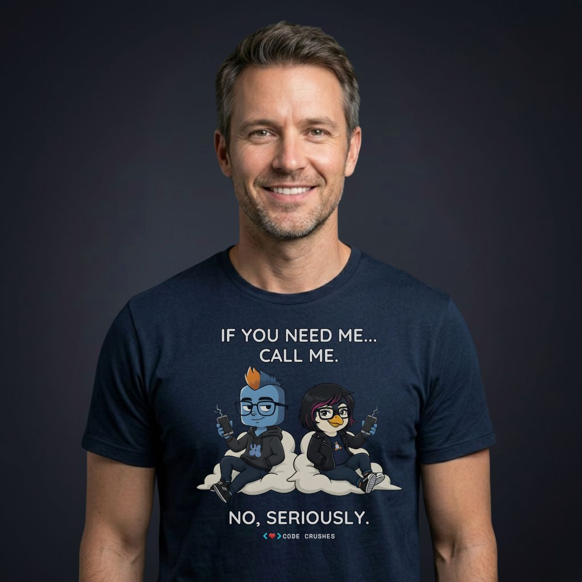 If You Need Me... Call Me. No, Seriously. T-shirt