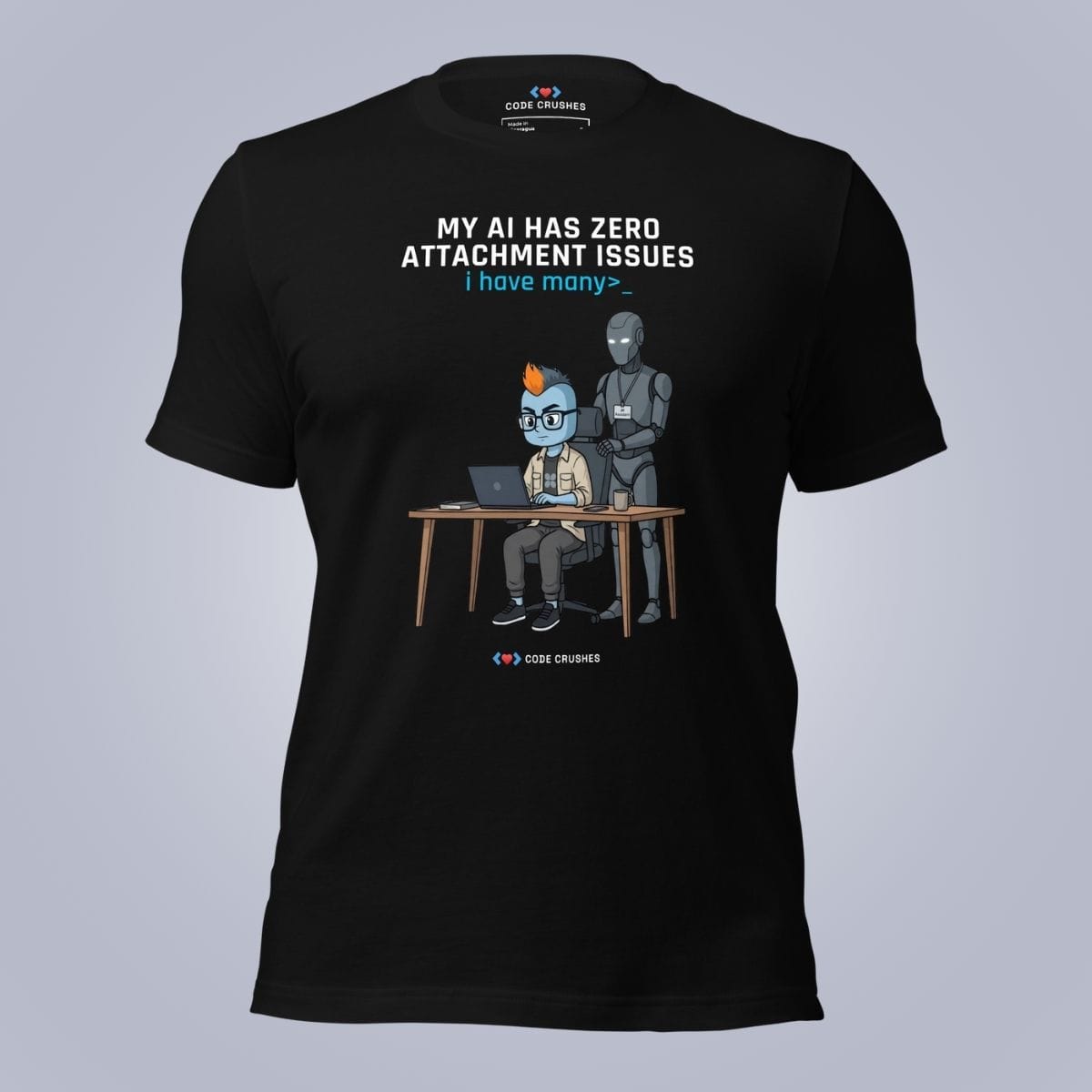 Code Crushes T-SHIRT Black / S My AI Has Zero Attachment Issues. I Have Many. T-Shirt