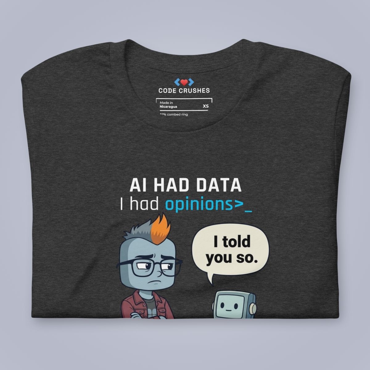 AI Had Data. I Had Opinions. T-Shirt