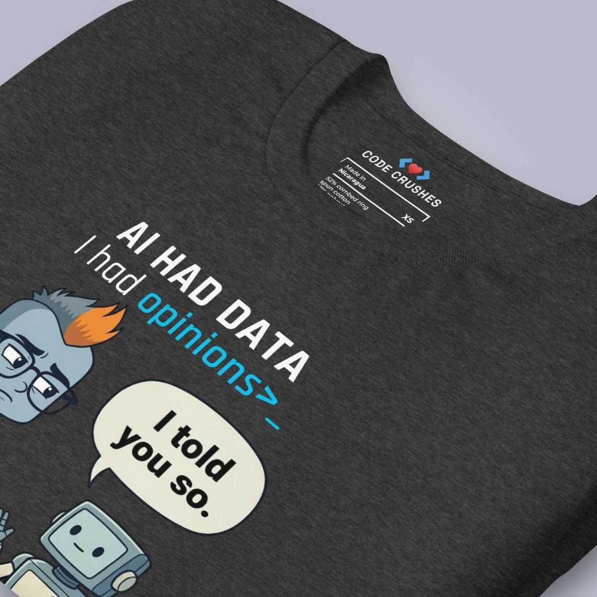 AI Had Data. I Had Opinions. T-Shirt
