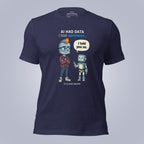 AI Had Data. I Had Opinions. T-Shirt