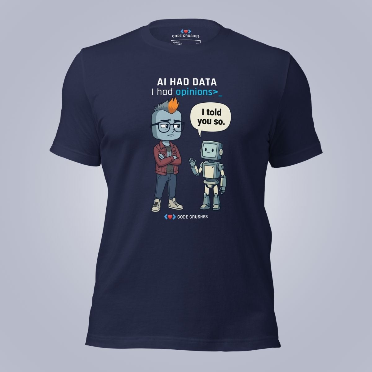 AI Had Data. I Had Opinions. T-Shirt