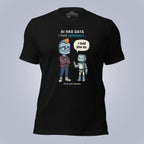AI Had Data. I Had Opinions. T-Shirt