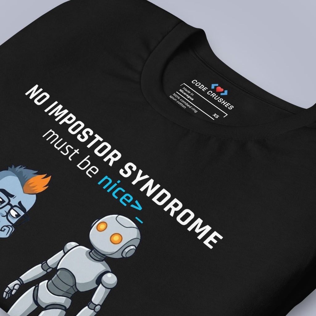 No Impostor Syndrome. Must Be Nice. T-Shirt