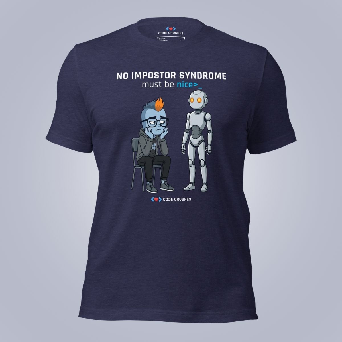 No Impostor Syndrome. Must Be Nice. T-Shirt