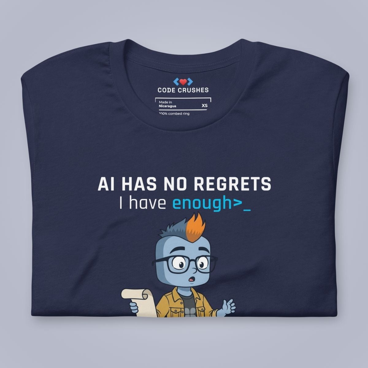 AI Has No Regrets. I Have Enough. T-Shirt