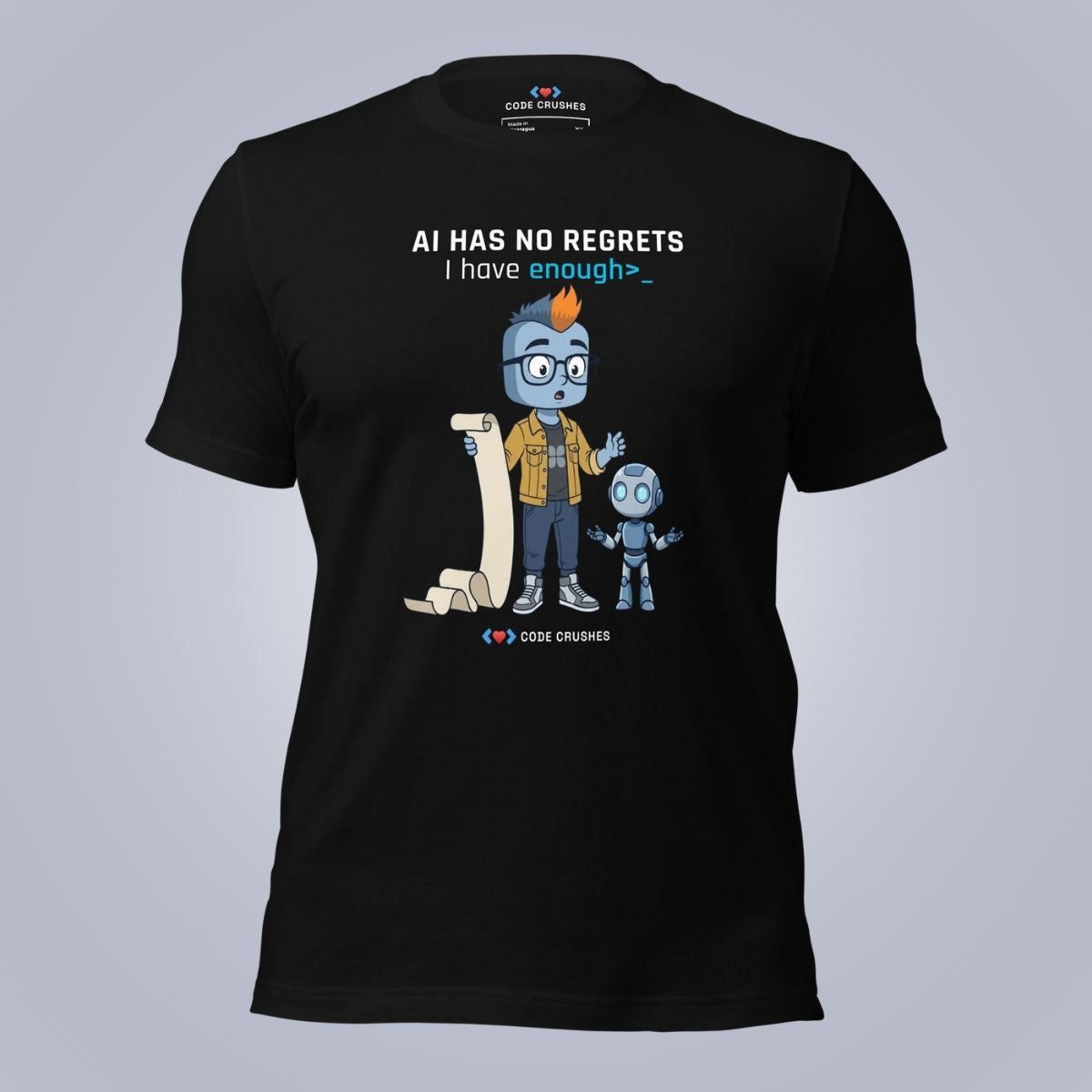 AI Has No Regrets. I Have Enough. T-Shirt