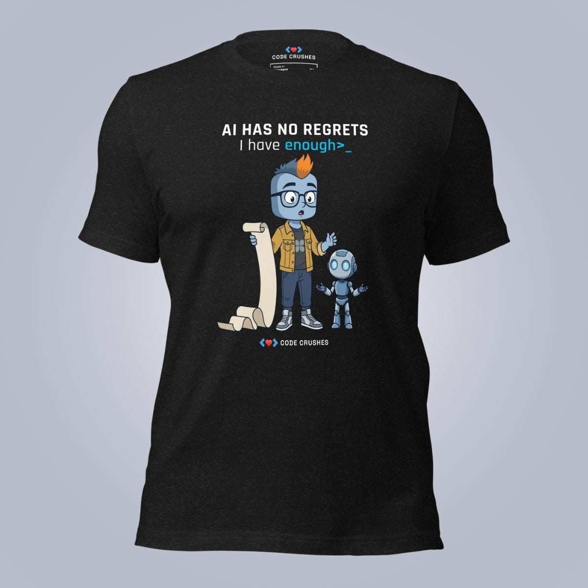 AI Has No Regrets. I Have Enough. T-Shirt