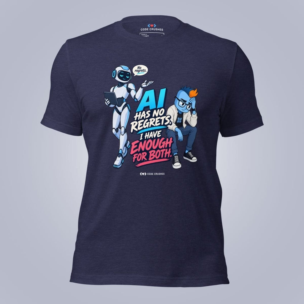 Code Crushes T-SHIRT Heather Midnight Navy / S AI Has No Regrets T-Shirt