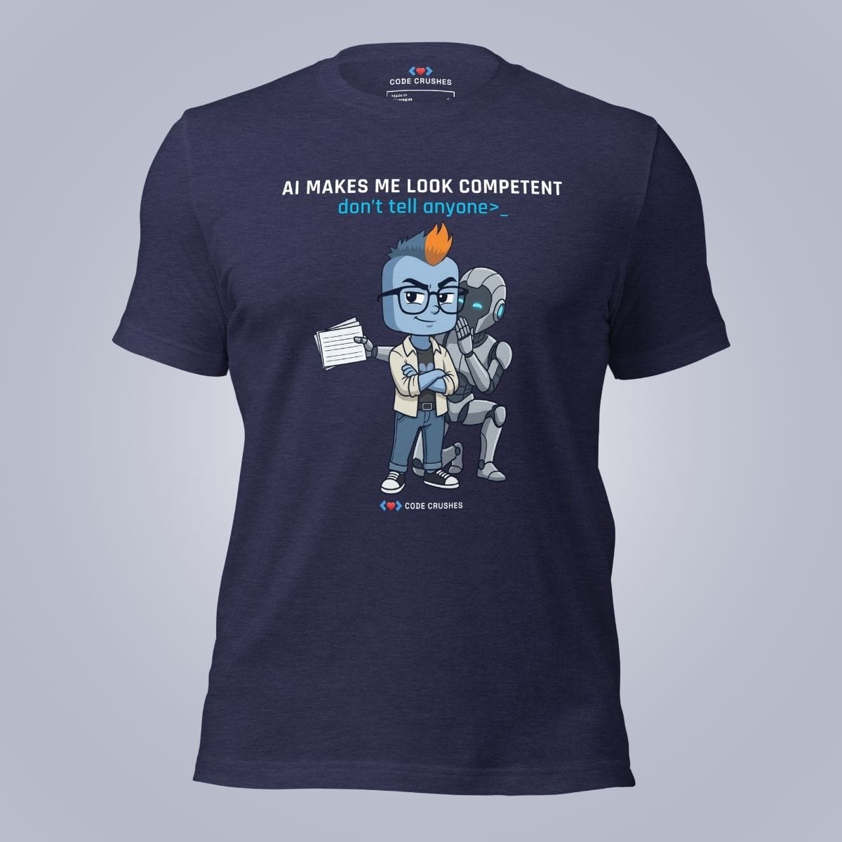 Code Crushes T-SHIRT AI Makes Me Look Competent. Don't Tell Anyone. T-Shirt
