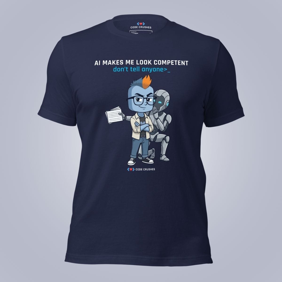 Code Crushes T-SHIRT Navy / S AI Makes Me Look Competent. Don't Tell Anyone. T-Shirt