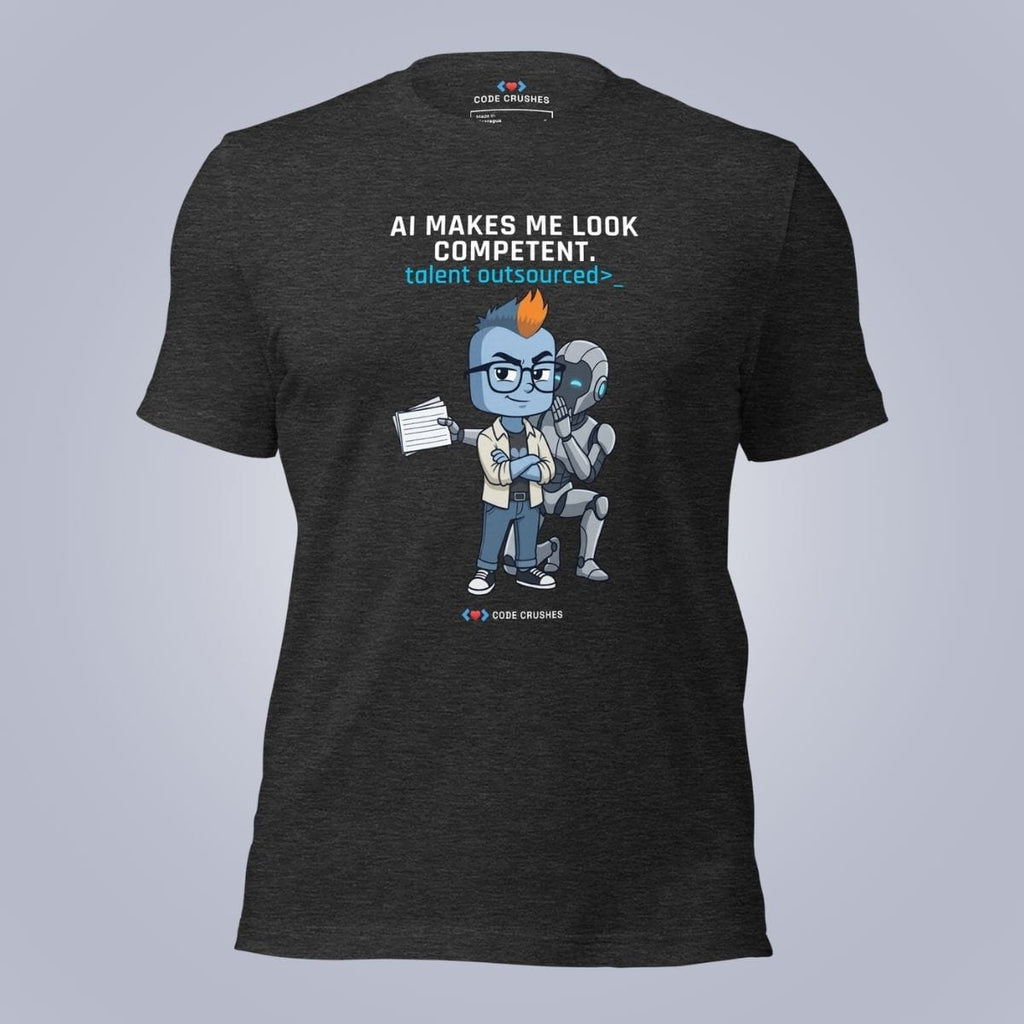 Code Crushes T-SHIRT Dark Grey Heather / S AI Makes Me Look Competent T-Shirt