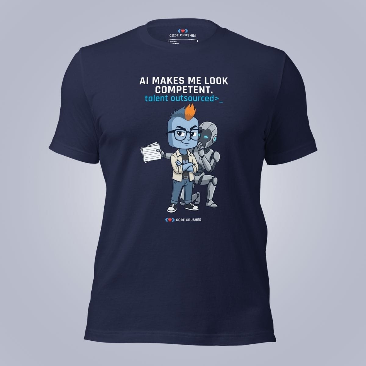 Code Crushes T-SHIRT Navy / S AI Makes Me Look Competent T-Shirt