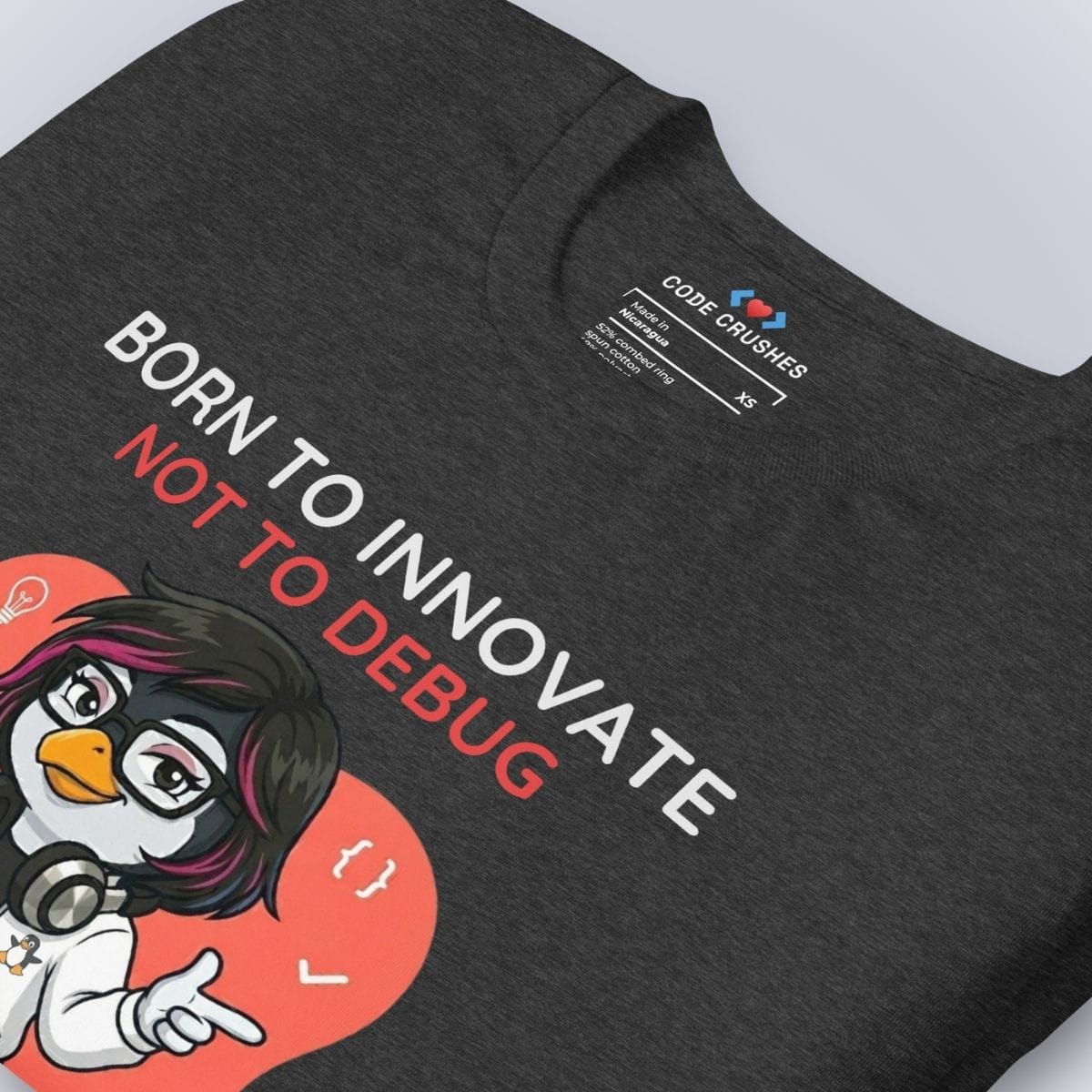 Code Crushes T-SHIRT Born to Innovate. Not to Debug. T-Shirt