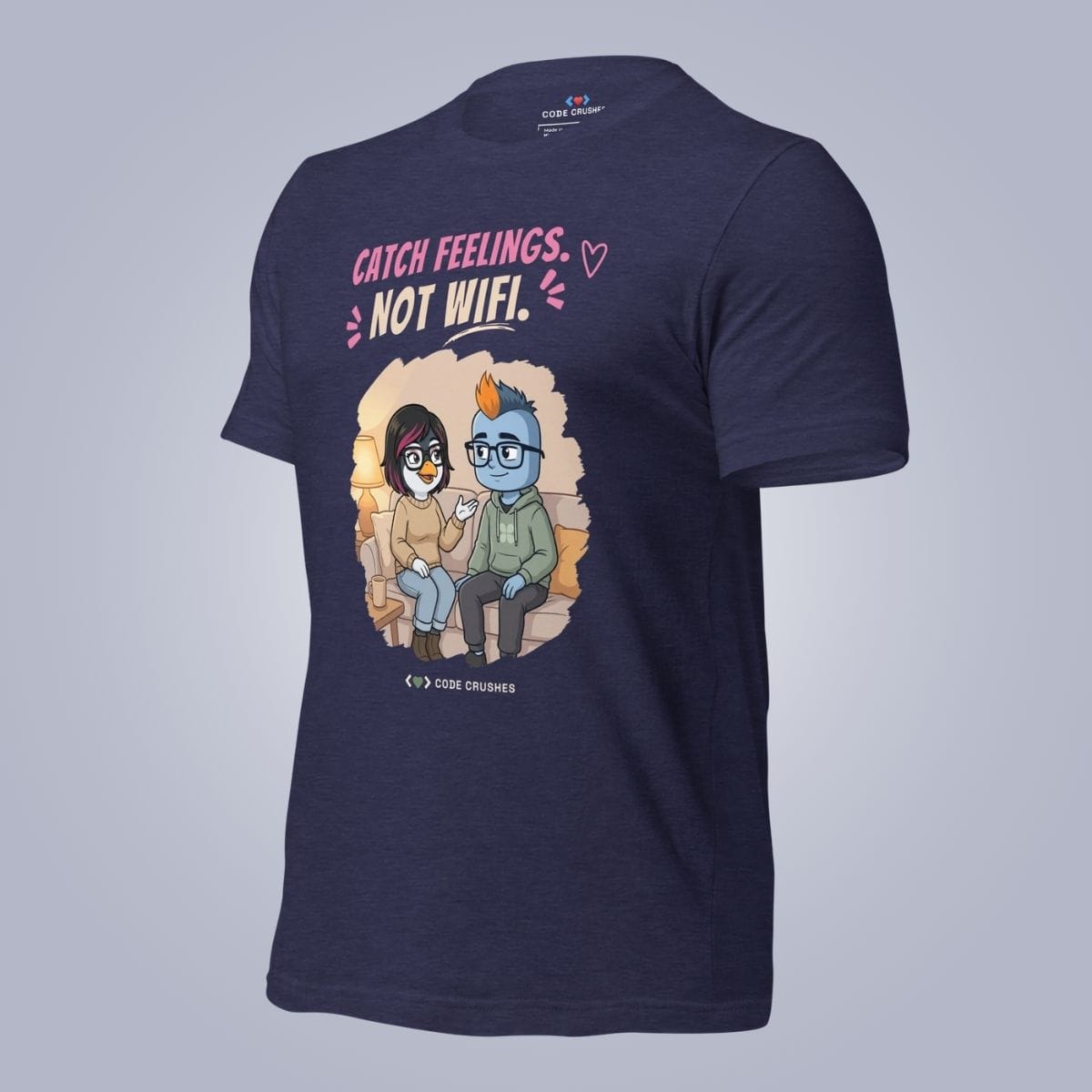 Code Crushes T-SHIRT Catch Feelings. Not WiFi. T-Shirt