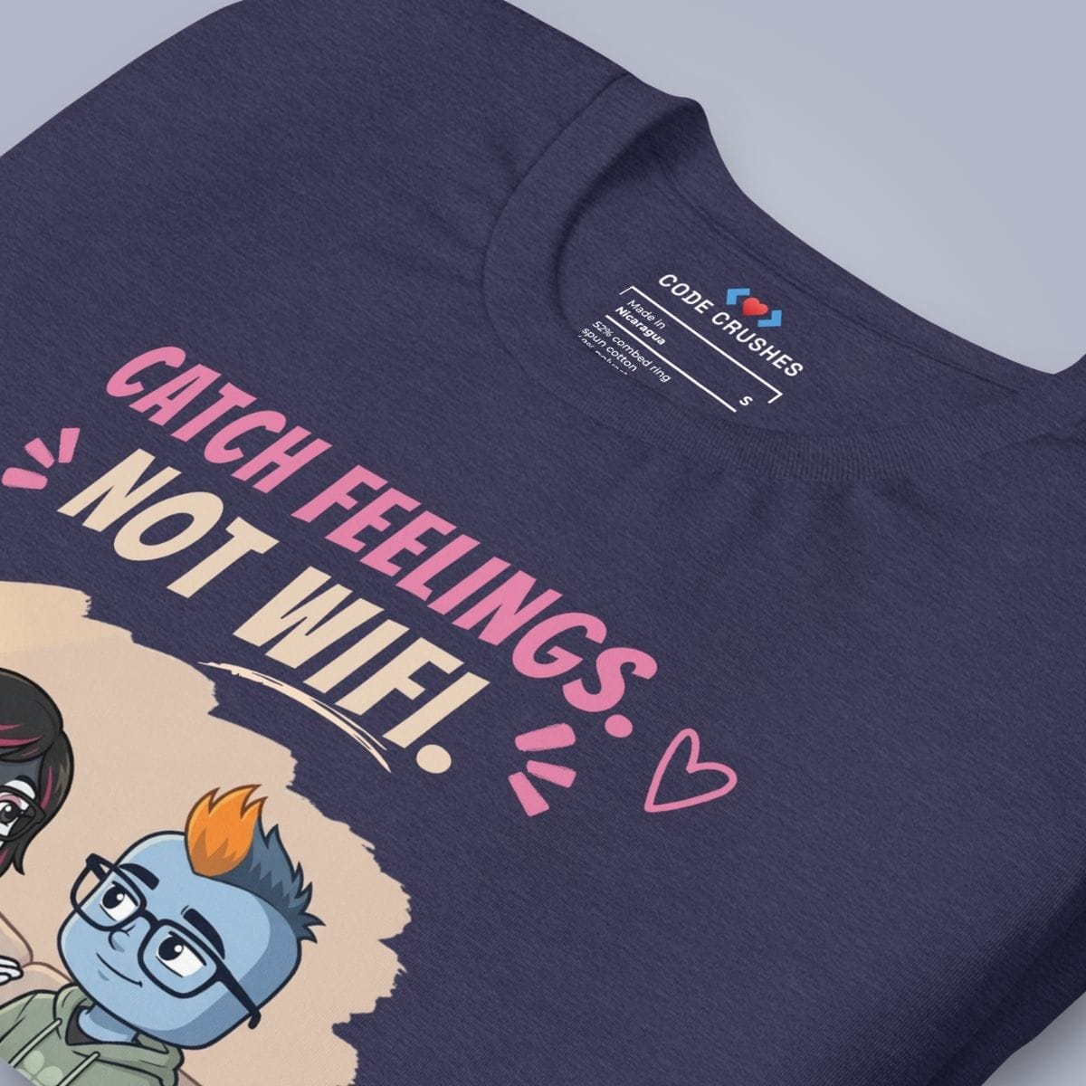 Code Crushes T-SHIRT Catch Feelings. Not WiFi. T-Shirt
