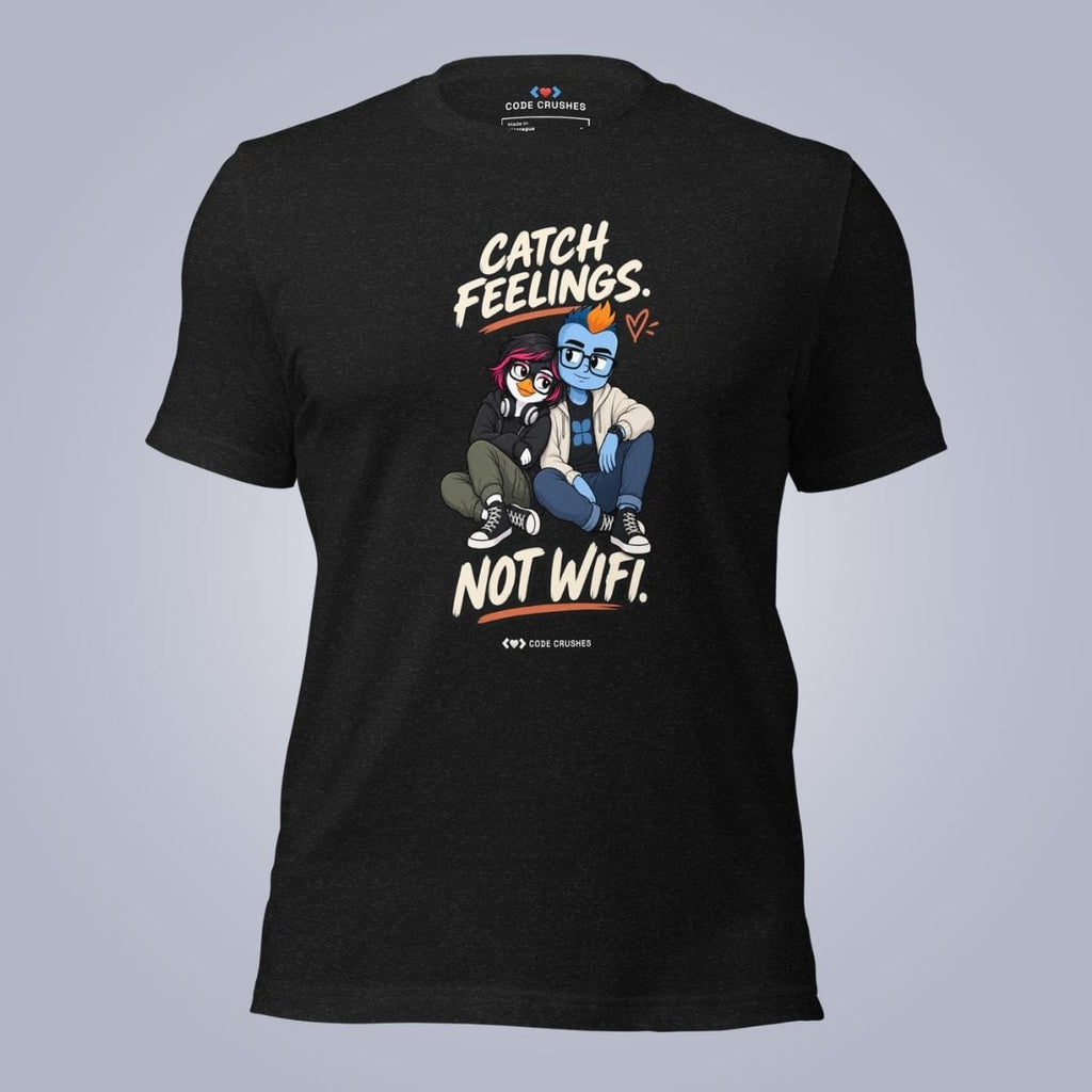 Code Crushes T-SHIRT Black Heather / S Catch Feelings. Not WiFi. T-Shirt