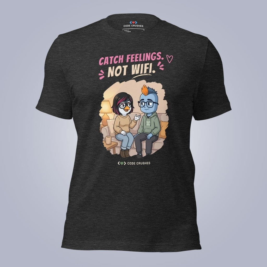 Code Crushes T-SHIRT Dark Grey Heather / S Catch Feelings. Not WiFi. T-Shirt