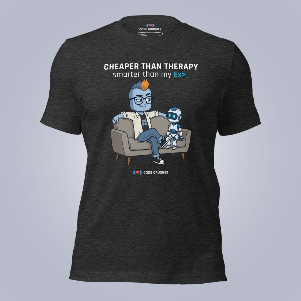 Cheaper Than Therapy. Smarter Than My Ex. T-Shirt