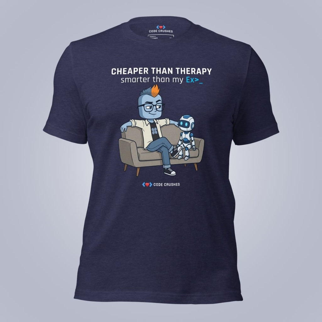 Cheaper Than Therapy. Smarter Than My Ex. T-Shirt