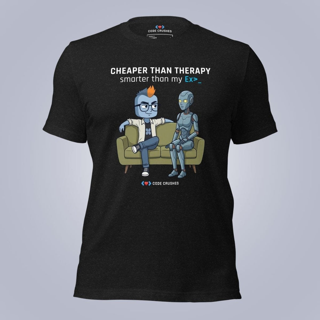 Code Crushes T-SHIRT Black Heather / S Cheaper Than Therapy. Smarter Than My Ex. T-Shirt