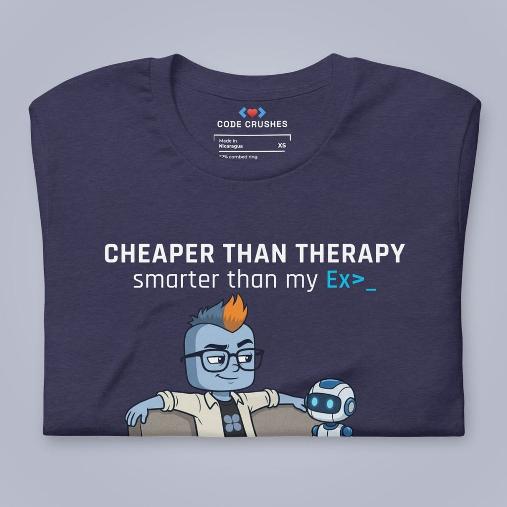 Cheaper Than Therapy. Smarter Than My Ex. T-Shirt