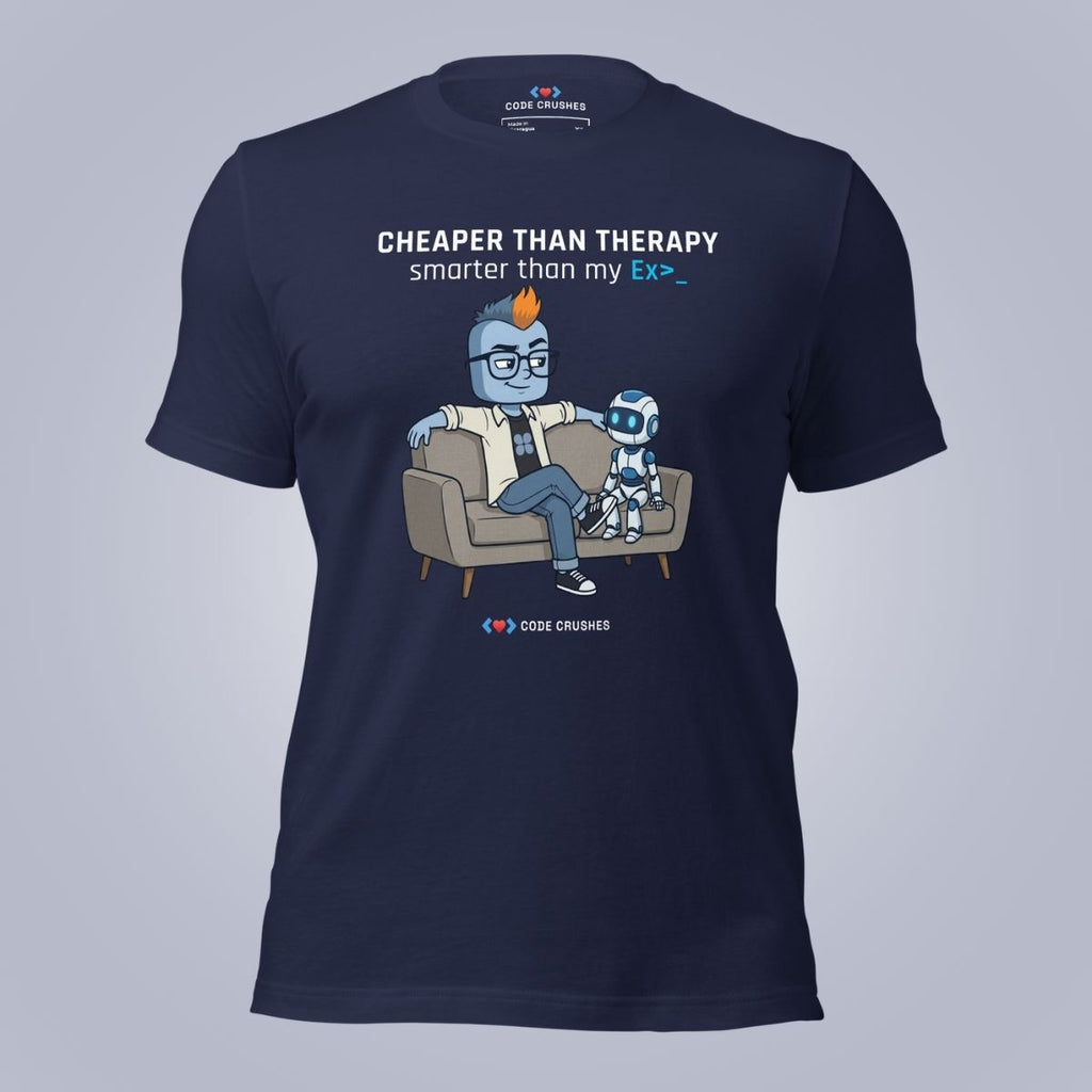 Cheaper Than Therapy. Smarter Than My Ex. T-Shirt
