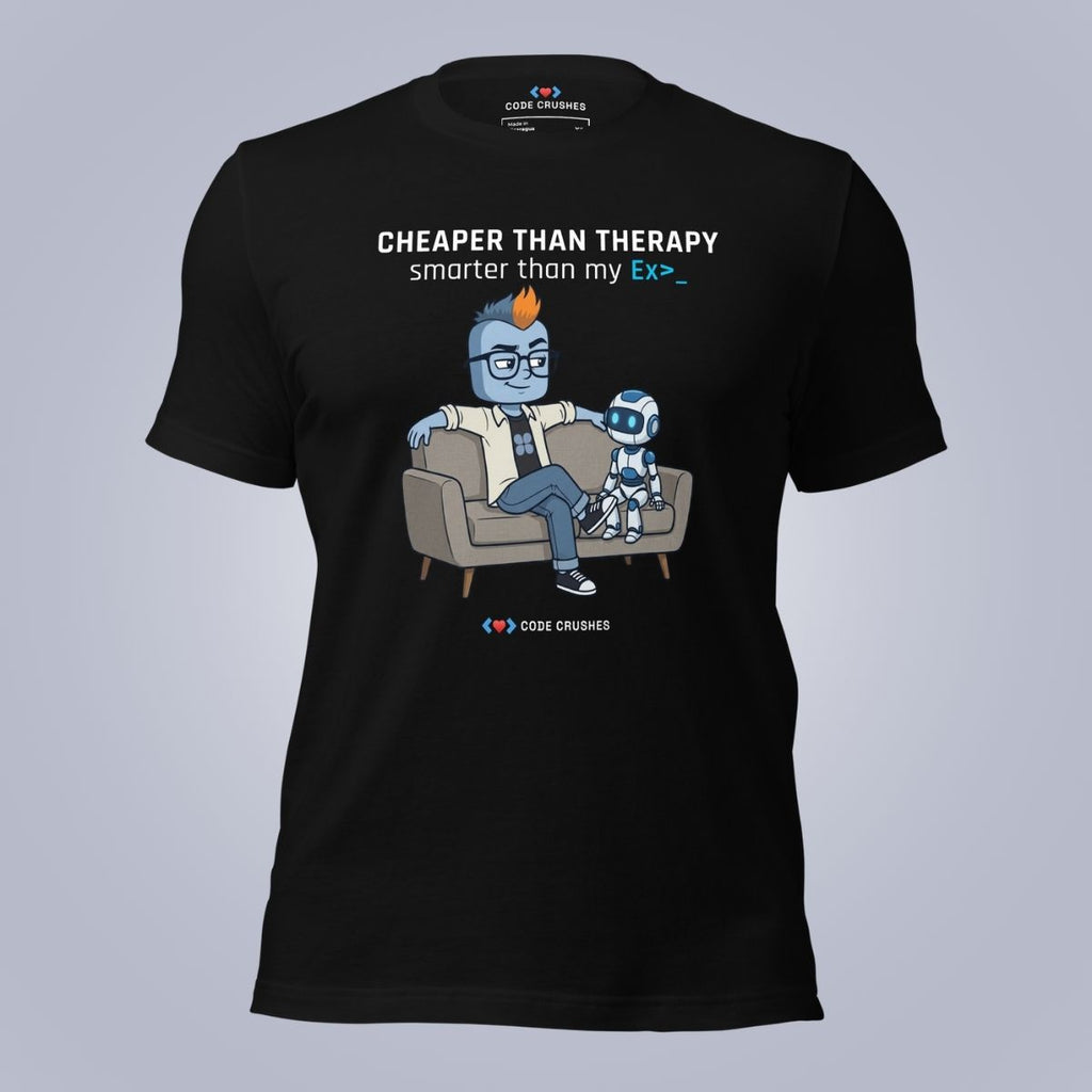 Cheaper Than Therapy. Smarter Than My Ex. T-Shirt