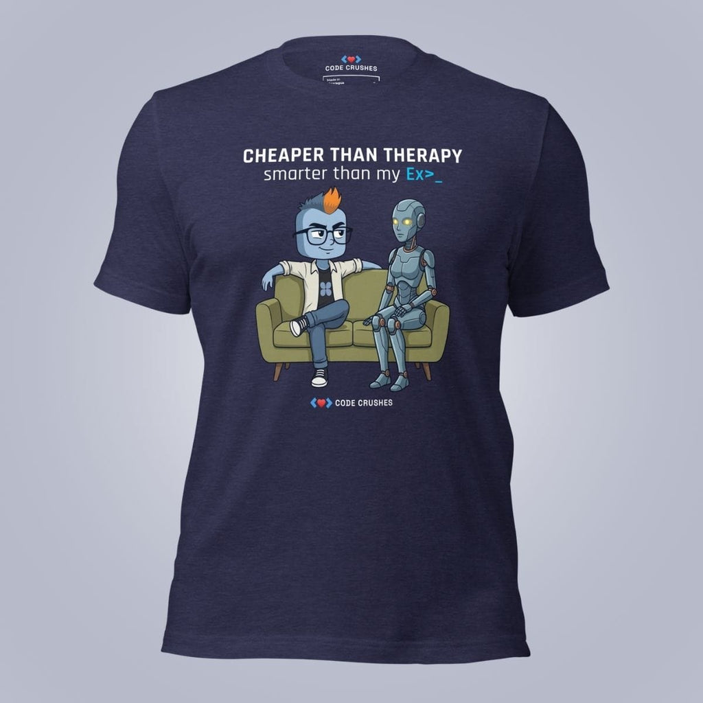 Code Crushes T-SHIRT Heather Midnight Navy / S Cheaper Than Therapy. Smarter Than My Ex. T-Shirt