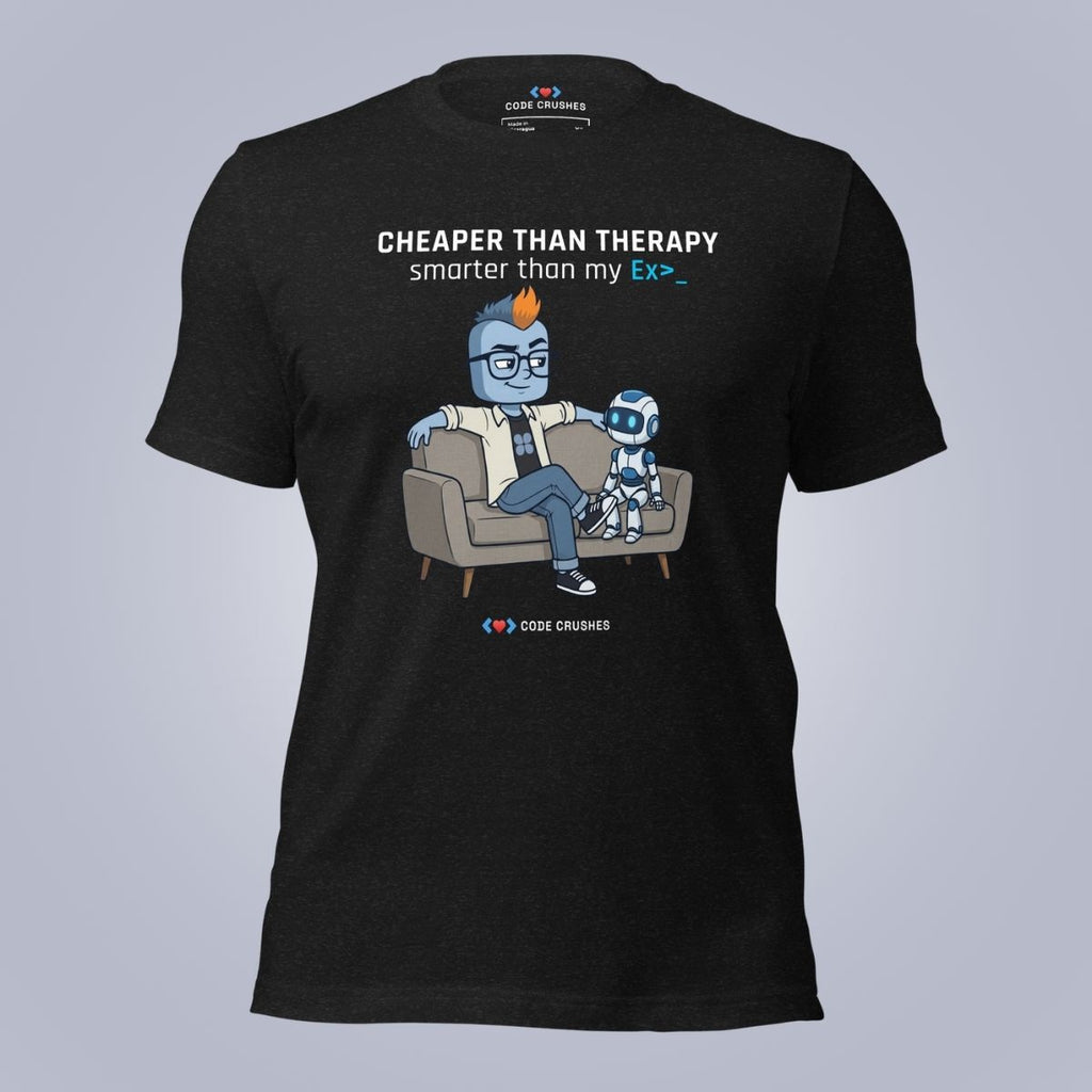 Cheaper Than Therapy. Smarter Than My Ex. T-Shirt