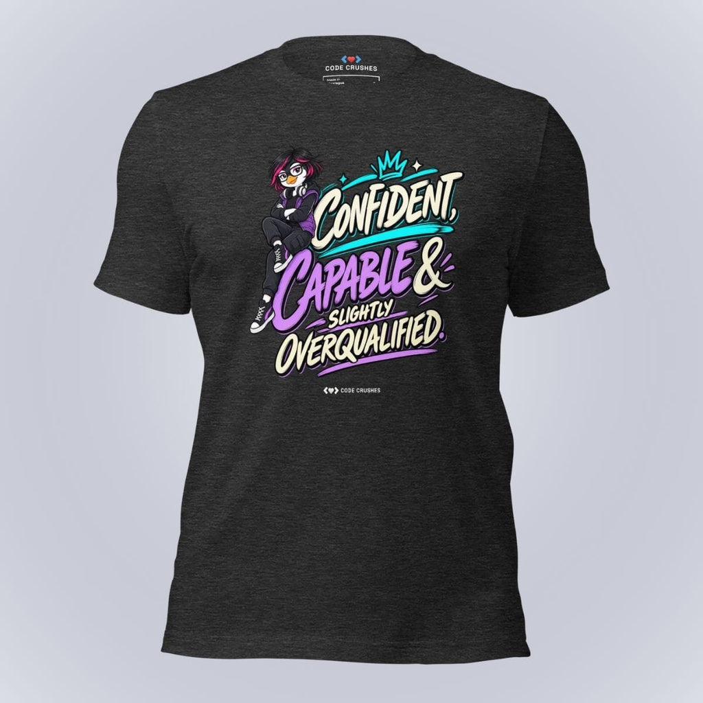 Code Crushes T-SHIRT Dark Grey Heather / S Confident, Capable & Slightly Overqualified T-Shirt